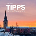 Tipps zum Wochenende