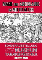 „Magie und Aberglaube im Mittelalter“ - Sonderausstellung im Museum Tabakspeicher